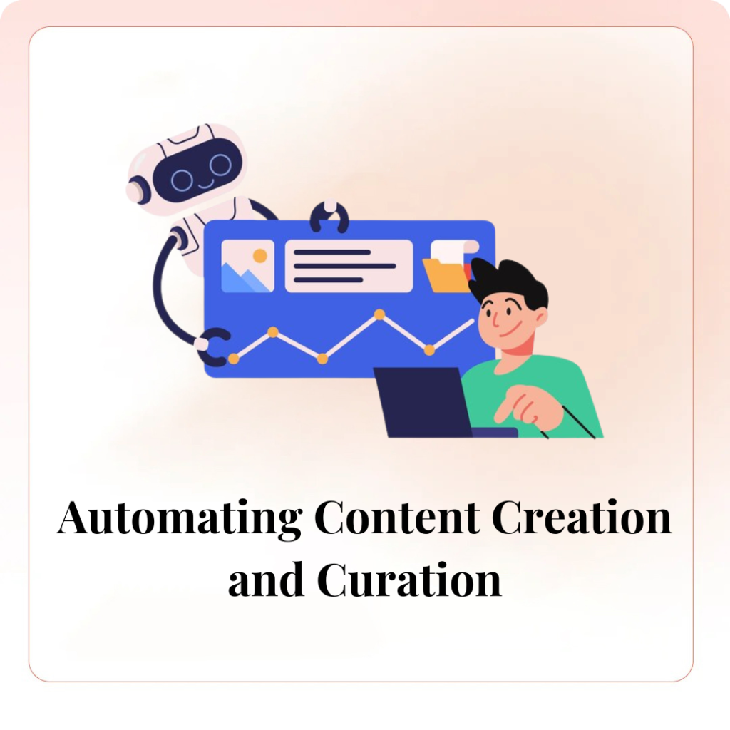 Automating Content Creation and Curation