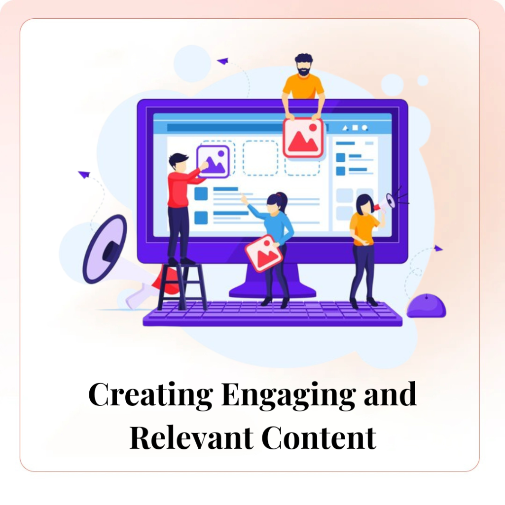 Creating Engaging and Relevant Content