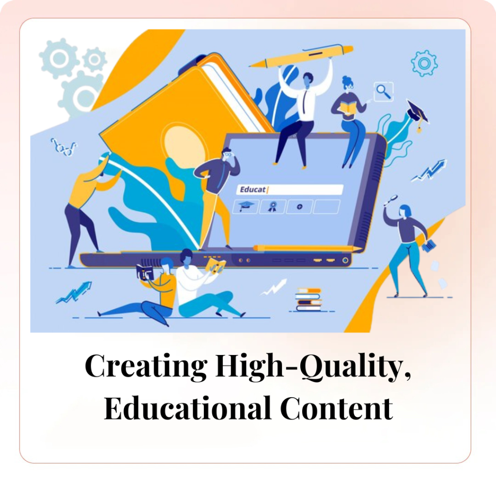 Creating High-Quality, Educational Content