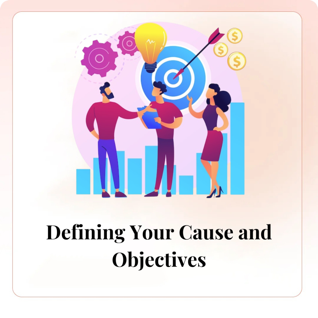 Defining Your Cause and Objectives