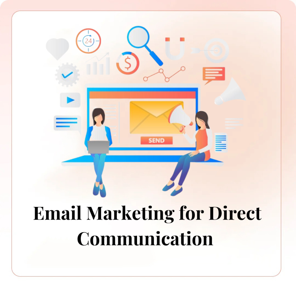 Email Marketing for Direct Communication