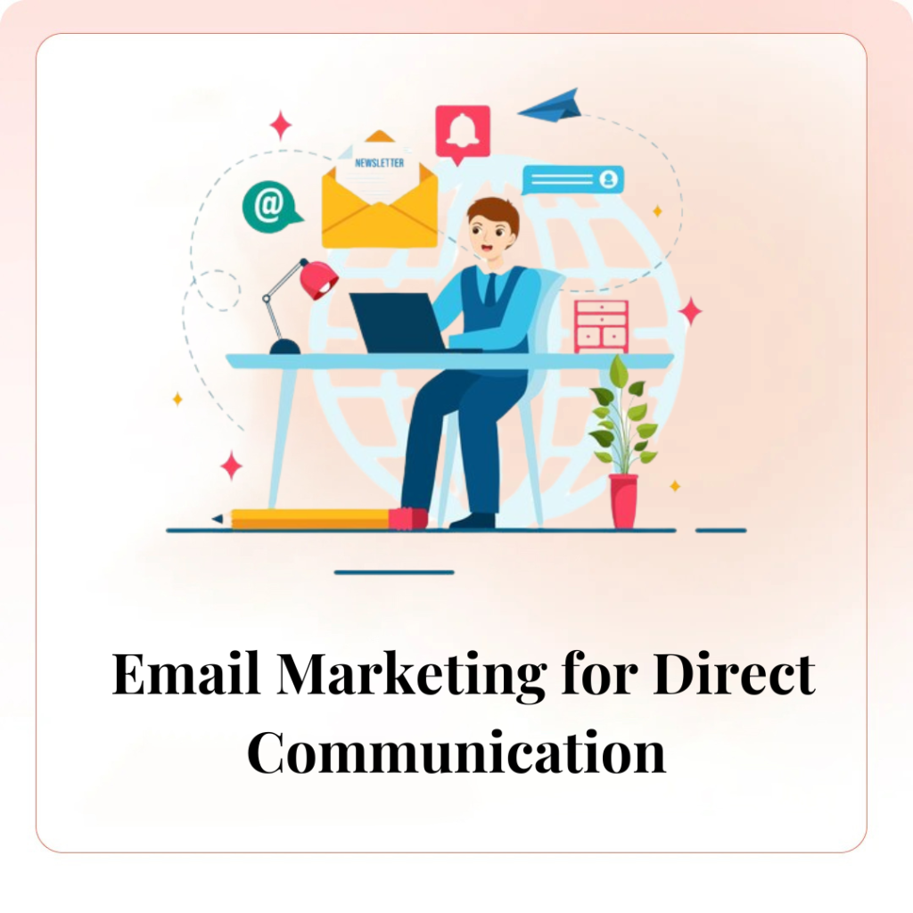 Email Marketing for Direct Communication