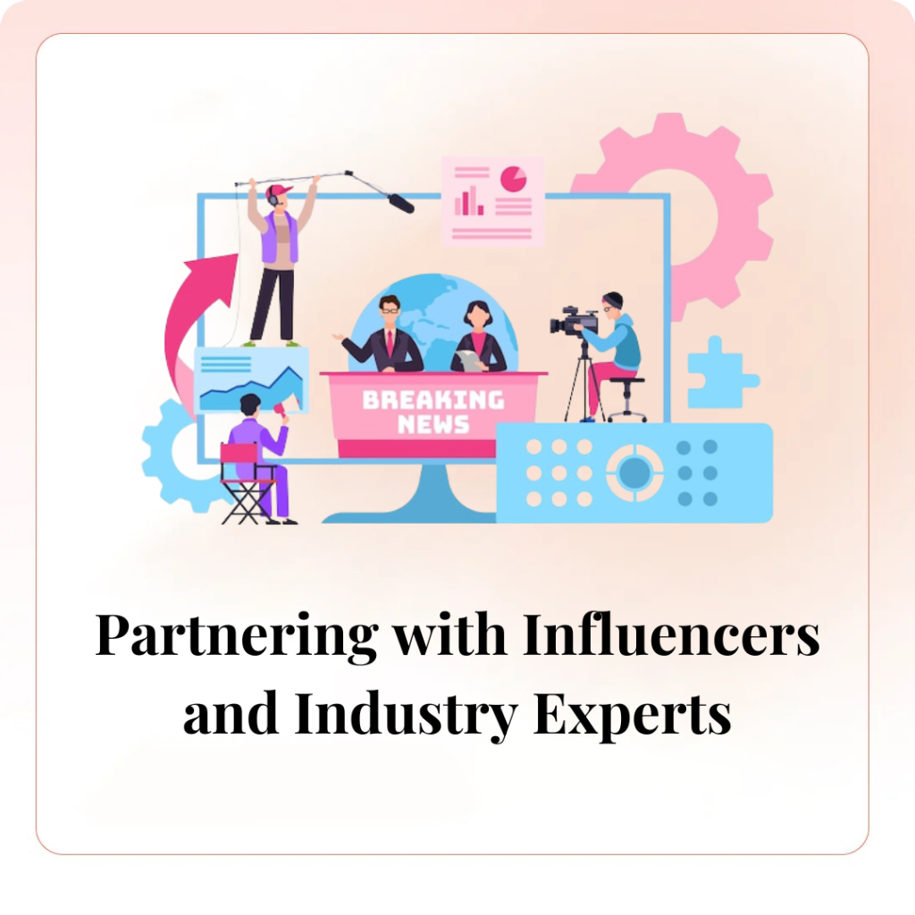 Partnering with Influencers and Industry Experts