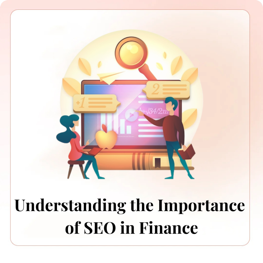 Understanding the Importance of SEO in Finance