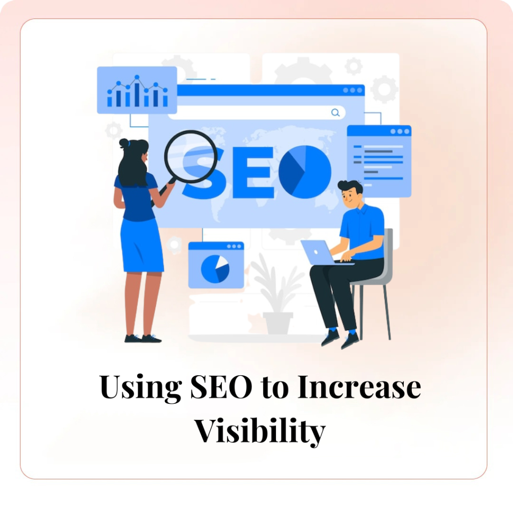 Using SEO to Increase Visibility