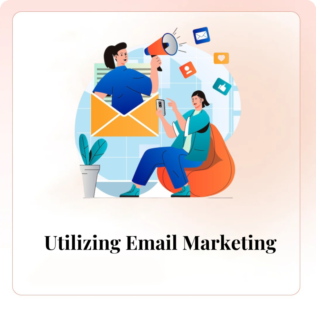 Utilizing Email Marketing