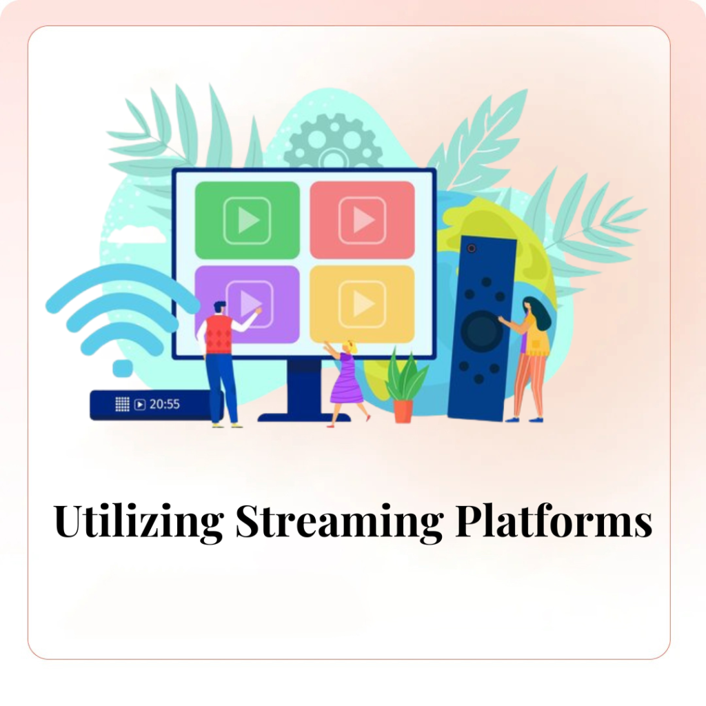 Utilizing Streaming Platforms