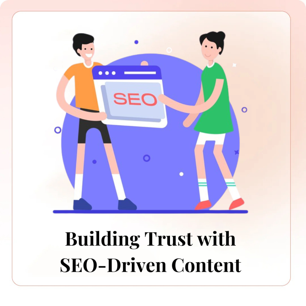 Building Trust with SEO-Driven Content