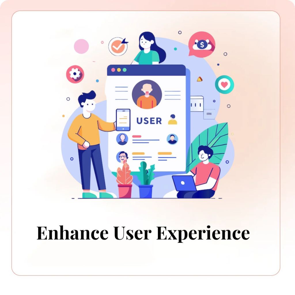 Enhance User Experience