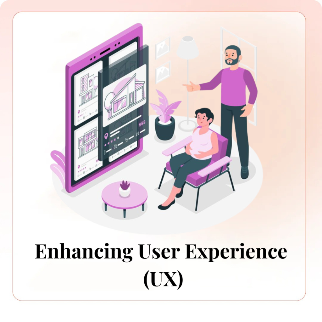 Enhancing User Experience (UX)