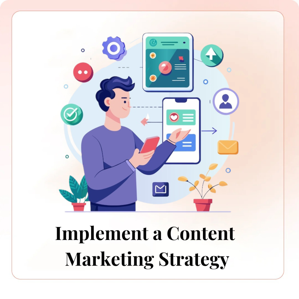 Implement a Content Marketing Strategy