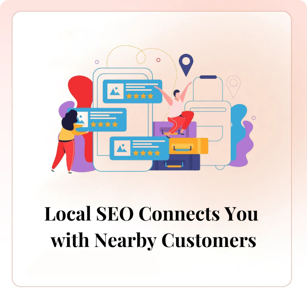 Local SEO Connects You with Nearby Customers