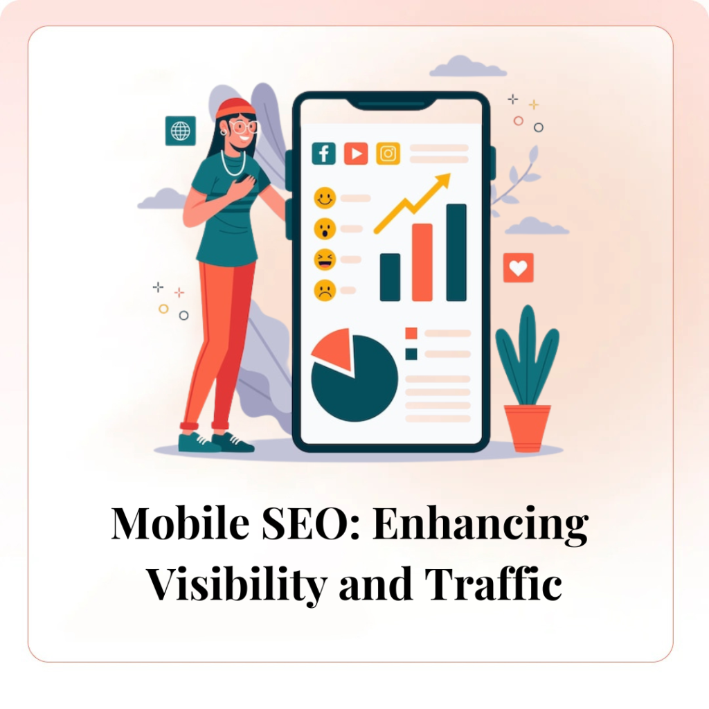 Mobile SEO_ Enhancing Visibility and Traffic