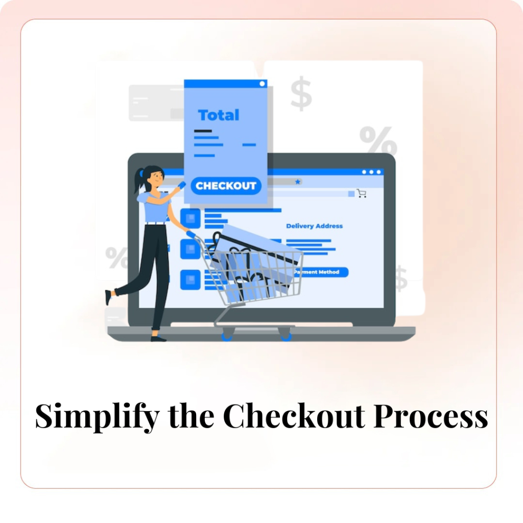 Simplify the Checkout Process