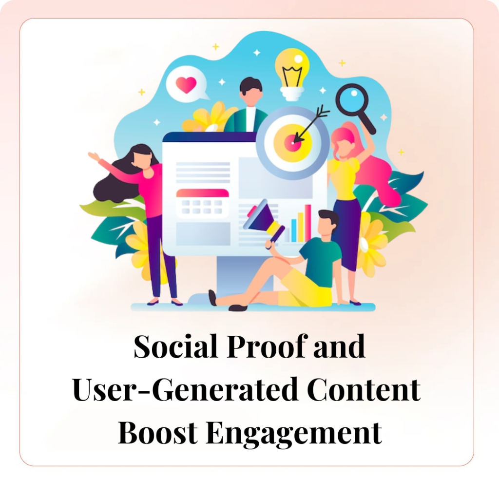 Social Proof and User-Generated Content Boost Engagement