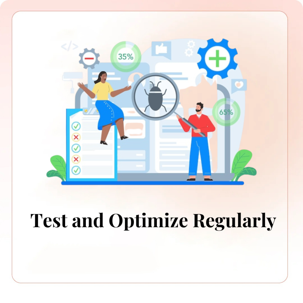 Test and Optimize Regularly