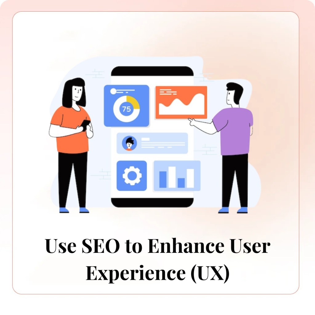 Use SEO to Enhance User Experience (UX)