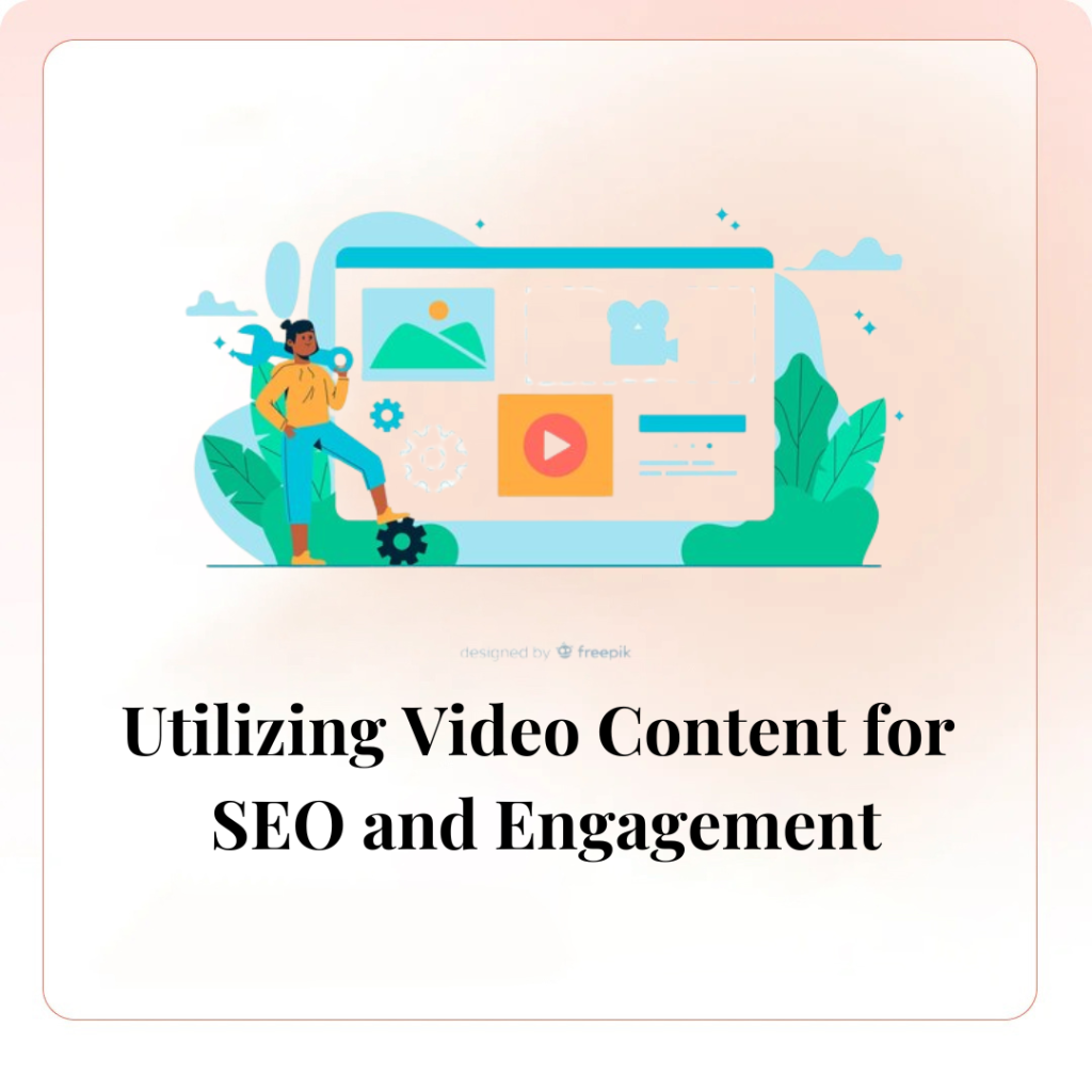 Utilizing Video Content for SEO and Engagement