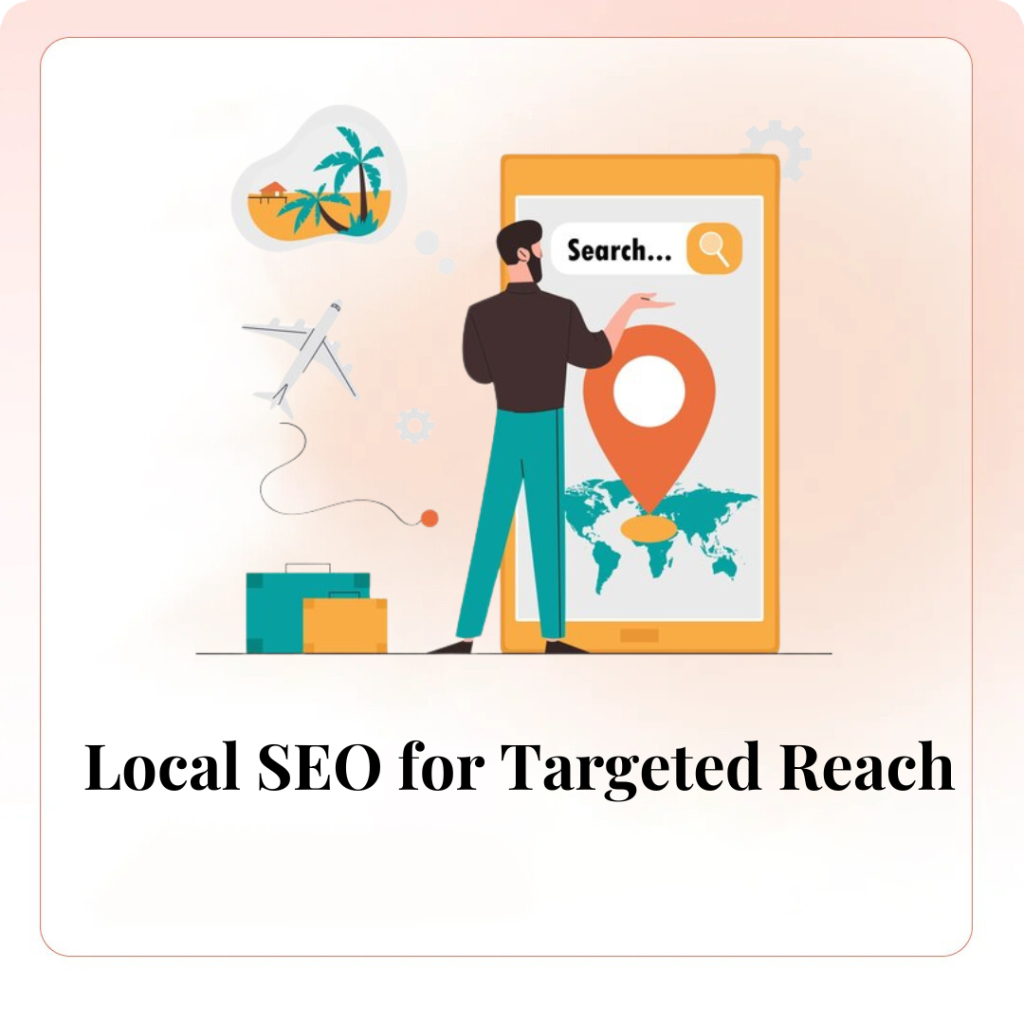 Local SEO for Targeted Reach