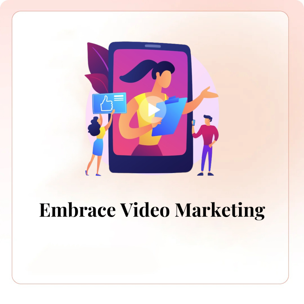 Embrace Video Marketing