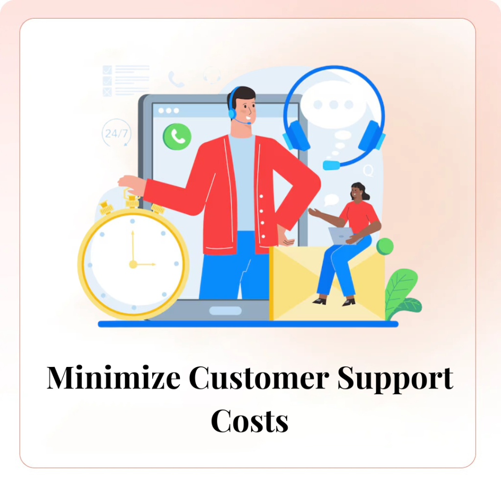 Minimize Customer Support Costs