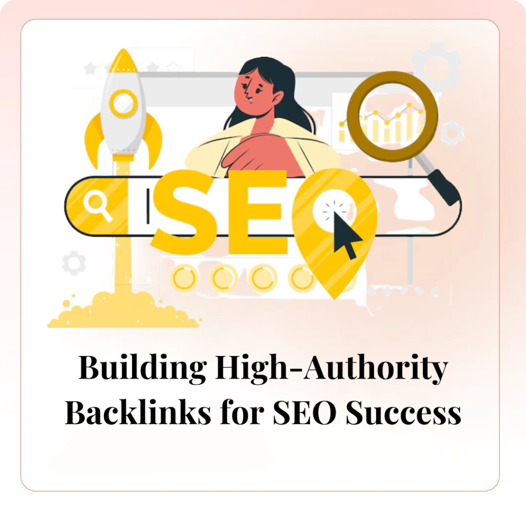 Building High-Authority Backlinks for SEO Success