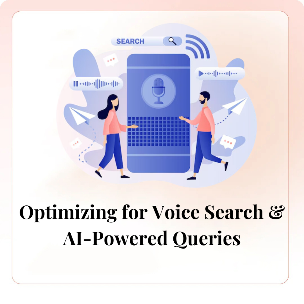 Optimizing for Voice Search & AI-Powered Queries