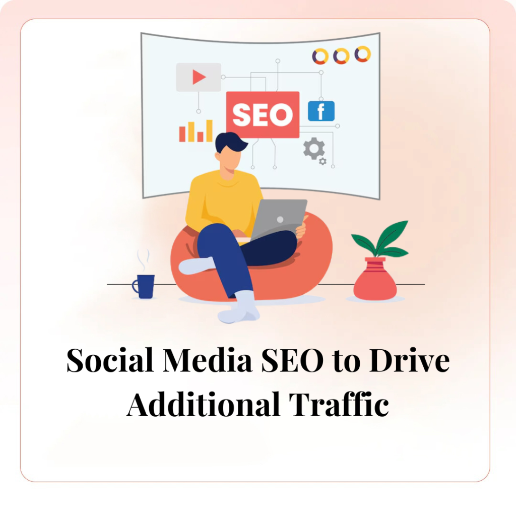 Social Media SEO to Drive Additional Traffic